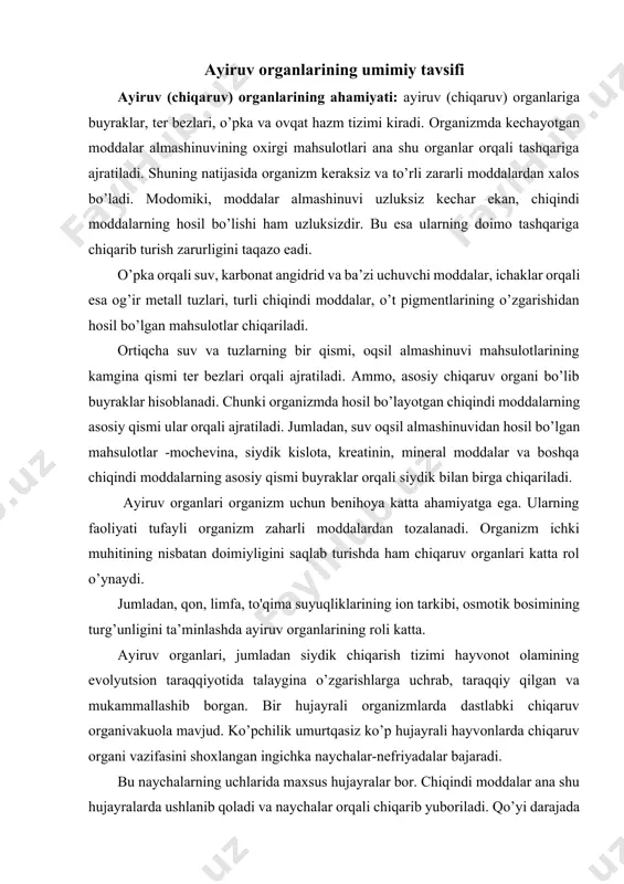 ishlarga uchrab, taraqqiy qilgan va mukammallashib borgan. bir hujayrali organizmlarda dastlabki chiqaruv organivakuola mavjud. ko’pchilik umurtqasiz ko’p hujayrali hayvonlarda chiqaruv organi vazifasini shoxlangan ingichka naychalar-nefriyadalar bajaradi. bu naychalarning uchlarida maxsus hujayralar bor. chiqindi moddalar ana shu hujayralarda ushlanib qoladi va naychalar orqali chiqarib yuboriladi. qo’yi darajada taraqqiy etgan umurtqali hayvonlarda chiqaruv organi vazifasini birlamchi buyrak, ya’ni bir uchi kengayib ichiga tomirlar chigali joylashgan, ikkinchi uchi tana yuzasiga chiqqan burama kanalchalarga o’tadi. birlamchi buyrak amfibiya va reptiliyalarda bir muncha mukammallashib, issiq qonli hayvonlarda yuksak darajada takomillashgan siydik ayirishga nihoyatda mukammal moslashgan organ-buyrak vujudga keladi. siydik ajralishini o’rganish usullari. buyrakdan siydik ajralishini o’rganish maqsadida, 1883 yili i. p. pavlov qovuq (siydik pufagi) ning ichki siydik yo’llari qo’yiladigan joyini kesib olib tashqariga, qorin terisining yuzasiga chiqarib tikish usuliga asos soldi. bu usulni keyinchalik orbeli bir oz o'zgartirib mukammallashtradi. u tovuqning har ikkala siydik yo’llari qo’yiladigan qismini alohida-alohida, tashqariga chiqarib tikdi. oqibatda har ikkala …