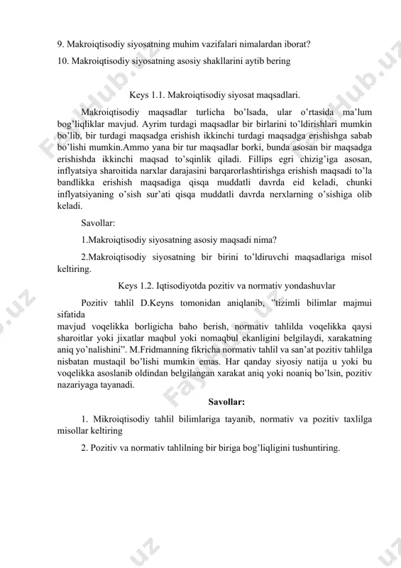 ishlab chiqarishining barqaror o‘sishini, resurslarning to‘liq bandliligini, inflyatsiyaning past sur’atlarini va to‘lov balansining muvozanatini ta’minlash nuqtai nazaridan mamlakat iqtisodiyotini bir butun holda tadqiq qiladi va uni makroiqtisodiy tartibga solishning iqtisodiy mexanizmlarini o‘rganadi. zamonaviy makroiqtisodiyotning asosiy belgisi va afzalligi - bu jamiyatdagi jarayonlarda mavjud resurslarni cheklanganlarini qayd etib, ularni tejab ishlatish, farovonlikni oshirish yo‘llar ini asoslab berish hisoblanadi. makroiqtisodiyot fani – turli moddiy, moliyaviy, mehnat va boshqa tur boyliklarni bir mamlakatdagi barcha resurslar doiraviy aylanishini, ularni samarali ishlatilishini, iqtisodiy o‘sish barqarorligini, ya’ni milliy iqtisodiyotni rivojlanishini umumiy holda o‘rganadi. makroiqtisodiyot fanining ahamiyati nafaqat davlat boshqaruvida umumiqtisodiy siyosatn i olib borishi va yo‘nalishlarini ishlab chiqish uchungina, balki alohida tadbirkorlar, korxonalar, uy xo‘jaliklari, oddiy fuqarolar faoliyatida ham zarur. 1 - m а s а l а 1. quyida “resurslar - tovarlar va xizmatlar” hamda “daromadlar – xarajatlar”ning davlat aralashuvi mavjud iqtisodiyotdagi doiraviy aylanishi modeli keltirilgan /docprops/thumbnail.emf 9-mavzu. makroiqtisodiyotga kirish. makroiqtisodiyot yalpi ishlab chiqarishining barqaror …