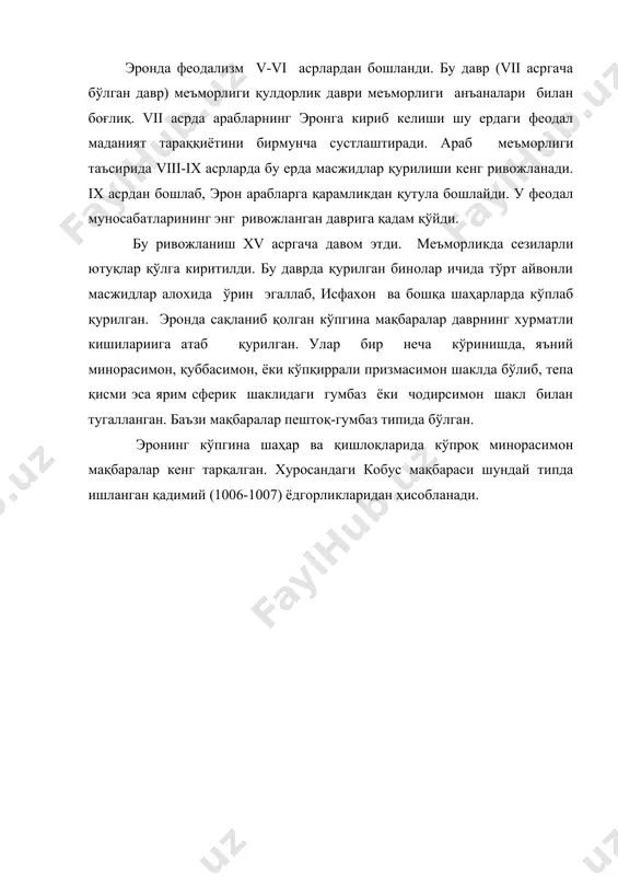 viii-ix асрларда бу ерда масжидлар қурилиши кенг ривожланади. ix асрдан бошлаб, эрон арабларга қарамликдан қутула бошлайди. у феодал муносабатларининг энг ривожланган даврига қадам қўйди. бу ривожланиш xv асргача давом этди. меъморликда сезиларли ютуқлар қўлга киритилди. бу даврда қурилган бинолар ичида тўрт айвонли масжидлар алохида ўрин эгаллаб, исфахон ва бошқа шаҳарларда кўплаб қурилган. эронда сақланиб қолган кўпгина мақбаралар даврнинг хурматли кишилариига атаб қурилган. улар бир неча кўринишда, яъний минорасимон, қуббасимон, ёки кўпқиррали призмасимон шаклда бўлиб, тепа қисми эса ярим сферик шаклидаги гумбаз ёки чодирсимон шакл билан тугалланган. баъзи мақбаралар пештоқ-гумбаз типида бўлган. эронинг кўпгина шаҳар ва қишлоқларида кўпроқ минорасимон мақбаралар кенг тарқалган. хуросандаги кобус мақбараси шундай типда ишланган қадимий (1006-1007) ёдгорликларидан ҳисобланади.