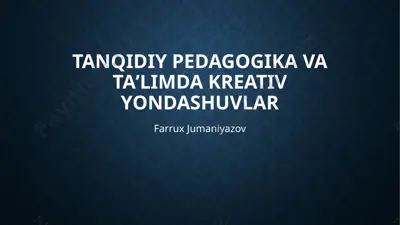 tanqidiy pedagogika va taʼlimda kreativ yondashuvlar — PPTX