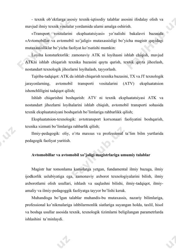 zariy bilimlariga, professional ko’nikmalariga ishbilarmonlik siatlariga suyangan holda, taxlil, hisol va boshqa usullar asosida texnik, texnologik tizimlarni beligilangan parametrlarda ishlashini ta’minlaydi. muxandisni faoliyatning ob’ekti-avtomobil parki bo’lib, faoliyatini maqsadi avtomobil parkini mehnat va material resurslarni optimal sarf qilgan holda ishonchli ishlashini ta’minlash va atrof-muhitga, xodisalarga va aholiga salbiy ta’sirini kamaytirishdir. muxandis-texnik xodimlarning tarkiblari faoliyatlari muhandislik- texnik xizmat xodimlari rahbarlardan; mutaxassislardan; ommaviy kasb kadrlari (ishchi kadrlar)dan tadbirkorlardan va transport ishi yerdamchi bo’lgan, korxonalar, tashkilotlar va firmalarning ma’sullaridan tashkil toadi. tabiiyki, kichik korxonalar va tadbirkorlarda bu taqsimlash shartlidir. 1998 yil yakunidagi holatga ko’ra rossiya federatsiyasida mulkning hamma shakllaridagi avtomobil transporti korxonalarida, notransport tashkilotlarining avtotransport bo’linmalarida hamda avtoservis va savdo-ta’minotchilikni qo’shganda, 6,5 mlnga yaqin ishchi, shu jumladan, 86%-ommaviy kasb kadrlari, 8,5%-mutaxassislar va rahbarlar, 5,5%-xizmatchi va yordamchi xodimlar faoliyat ko’rsatkanlar. avtomobil transportidagi mutaxassislar, oldida turli vazifalar bor: passajirlar va yuklar tashish va tashkil etish, avtotransport vositalarining ishlash qobiliyati va texnik sozligini ta’minlash, korxonalarni moliyaviy-iqtisodiy faoliyatini …