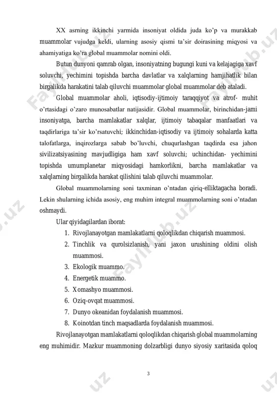 an. hozirgi vaqtda jahonda mavjud barcha mamlakatlarning 30 foizga yaqini qoloq hisoblanadi. shularning ¾ qismi afrikada, 1 tasi yevropada, 4 tasi janubiy amerikada va 11 tasi osiyoda joylashgan. iqtisodiy qoloqlik mazkur mamlakatlarda siyosiy beqarorlik hamda ijtimoiy tengsizlik, irqiy va diniy ziddiyatlarni keltirib chiqarmoqda. markaziy va sharqiy afrikada, ruanda va burundi davlatlarida 1994- yillarda yuz bergan etnik mojarolar bir millionjdan ortiq kishilarning hayotiga zomin bo’ldi. urush va tinchlik muammosi xx asr ikkinchi yarmining deyarli 40 yili mobaynida haqli ravishda insoniyatning eng muhim muammosi bo’lib kelgan. 80- yillarning ikkinchi yarmi va 90-yillarda dunyo siyosiy xaritasida bo’lib o’tgan chuqur va miqyosli o’zgarishlar g’arb bilan sharq o’rtasida vujudga kelishi mumkin bo’lgan global yadro urushi xavfni amalda yo’q bo’lishiga sabab bo’ldi. bunday holat ushbu xavfni tarqatuvchi mamlakatlar rossiya va aqsh hamda nato davlatlarida harbiy-siyosiy sohada aniq amaliy tadbirlarni hayotga tadbiq etish bilan bog’langandir. hozirgi vaqtda global ekologik tizimning degradatsiyalanishi to’g’risida so’z yuritmoqda. ushbu jarayonni shartli …