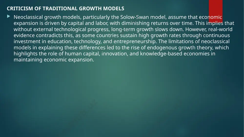 te to sustained economic growth. additionally, knowledge spillovers ensure that advancements in one industry benefit others, reinforcing a cycle of continuous innovation and progress. the impact of international trade international trade plays a crucial role in economic expansion by facilitating knowledge exchange and efficiency improvements. open markets encourage specialization, allowing countries to focus on industries where they have a comparative advantage. trade also promotes the transfer of technology and skills from developed to developing economies, leading to faster growth in knowledge-based industries. however, trade policies must be managed to ensure equitable distribution of benefits, as excessive dependence on foreign markets without domestic innovation can hinder long-term development. challenges to endogenous growth theory while endogenous growth theory provides a strong framework for explaining economic expansion, several challenges remain: high costs of investment in education, r&d, and infrastructure can limit policy implementation, especially in developing nations. unequal access to technology and knowledge …