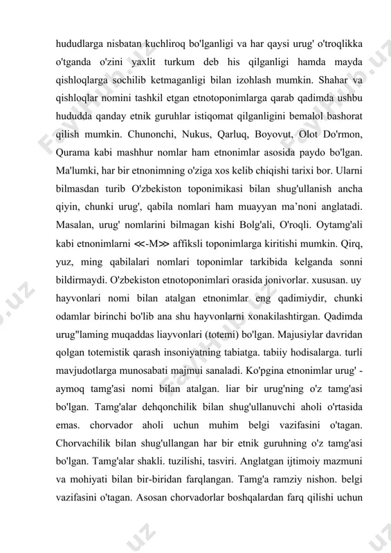 irgan. qadimda urug"laming muqaddas liayvonlari (totemi) bo'lgan. majusiylar davridan qolgan totemistik qarash insoniyatning tabiatga. tabiiy hodisalarga. turli mavjudotlarga munosabati majmui sanaladi. ko'pgina etnonimlar urug' - aymoq tamg'asi nomi bilan atalgan. liar bir urug'ning o'z tamg'asi bo'lgan. tamg'alar dehqonchilik bilan shug'ullanuvchi aholi o'rtasida emas. chorvador aholi uchun muhim belgi vazifasini o'tagan. chorvachilik bilan shug'ullangan har bir etnik guruhning o'z tamg'asi bo'lgan. tamg'alar shakli. tuzilishi, tasviri. anglatgan ijtimoiy mazmuni va mohiyati bilan bir-biridan farqlangan. tamg'a ramziy nishon. belgi vazifasini o'tagan. asosan chorvadorlar boshqalardan farq qilishi uchun o'zlariga tegishli chorvani turli shaklda tamg'alab qo'yishgan. jizzax viloyati toponimiyasini o'rgangan a.zokirovning yozishicha. viloyat hududidagi etnotoponimlar tarkibida uchraydigan taroqli, cho'michli, qirg'ili, bolg'ali kabi urug'larning tamg'alari shaklan ana shu uy-ro'zg'or anjomlariga o'xshash bo'lgan. bulardan tashqari, kishi ismlari, joy nomlaridan kelib chiqqan, kasb-hunar nomi. jamiyatdagi ijtimoiy mavqesi, urug'- ajdodlarni laqabi bilan bog'liq etnonimlar ham mavjud. dunvo kartasiga e ’tibor bilan qarasangiz ko'plab etnotoponimlarga ko'zingiz tushadi. chunki, ko'pchilik manilakatlarning …