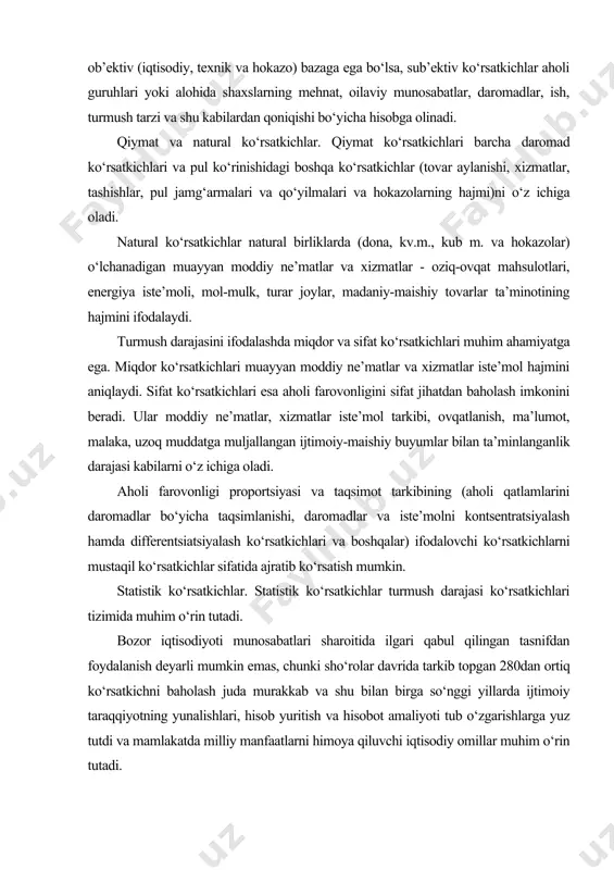 unalishlari, hisob yuritish va hisobot amaliyoti tub o‘zgarishlarga yuz tutdi va mamlakatda milliy manfaatlarni himoya qiluvchi iqtisodiy omillar muhim o‘rin tutadi. hozirgi paytda yuzaga kelgan sharoitlarni hisobga olib, bozor iqtisodi sharoitlariga muvofiqlashtirilgan quyidagi yangi ko‘rsatkichlar tizimi taklif etiladi: 1) umumlashtiruvchi ko‘rsatkichlar (ichki yalpi mahsulot, iste’mol fondi, turmush qiymati iideksi va boshqalar); 2) aholi daromadlari; 3) aholi iste’moli va xarajatlari; 4) aholining pul jamg‘armalari; 5) jamg‘arilgan mol-mulklar va turar joylar; 6) aholining ijtimoiy tabaqalanishi; 7) aholining kam ta’minlangan tabaqalari. bu tizim ham kamchiliklardan butunlay xoli bo‘lmasada, u sho‘rolar davrida foydalanilgan tasnifga qaraganda ixcham, hisob yuritish uchun qulay va turmush darajasining asosiy ko‘rsatkichlarini aks ettiradi. aholi ehtiyojlari va turmush darajasiga ta’sir etuvchi omillar iqtisodiyotda bir-biriga bog‘liq bo‘lgan munosabatlar borki, ularni hal qilmasdan mamlakatning farovonligini oshirish mumkin emas. shular qatorida: · aholi daromadlarining pasayishi; · ishsizlikning paydo bo‘lishi; · inflyatsiya va hokazo. hozirgi davrda o‘zbekistonda korxonalarning aksariyat qismi davlat tasarrufidan chiqarilgan. lekin asosiy …