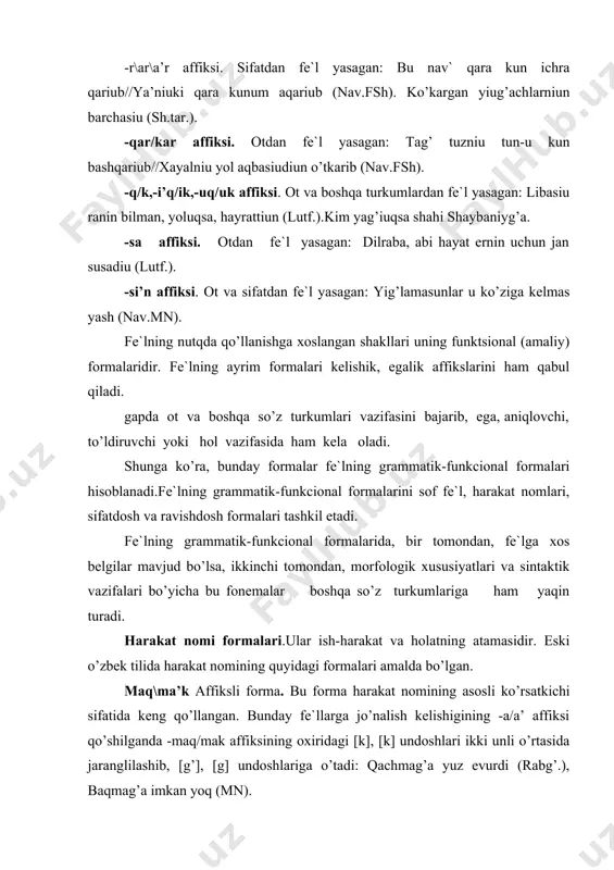 kki xil yo'l bilan ifodalangan. a) maq\mak affiksining –ma\ma’ affiksli bo’lishsiz formadagi fe`lga qo’shilishi bilan: tilanmamakka davlatiundan mahrum dururlar (nav.ss). b) sifatdoshning -mas/ma's affiksli bo'lishsiz formasiga –li’q,-lik affiksi qo’shilishi bilan (-mas+li’q//-maz+li’q): menuim so’zim eshitmazlik uchun (taf.). harakat nomining -maq/mak affiksli qo’shimchasi ot turkumidagi so’zlar kabi egalik va ko'plik qabul qilinadi, kelishiklar bilan turlanadi, bilan qo’llanayai: 1.-maq-mak affiksli harakat nomi egalik "affikslari bilan'’ qo’llanganda, fe`l negizidan anglashilgan ish- qo’llanganda, fe`l negizidan harakatning qaysi shaxsga qarashli ekanligi ifodalanadi: menim qurtulmag’ium anda turur (taf.). 2. -maq/mak affiksli harakat nomiga qo’shilgan -lar/la’r affiksi odatdagi ko’plik ma`nosini emas, balki fe`l o’zagidan anglashilgan ish-harakat sub`ektining ko'plik shaklida ekanligini ko’rsatishga xizmat qiladi: yusufniu o’lturmaklari ikkidin hali ermas erdi /rabg’,). 3. ot o'rnida qo’llangan bosh kelishikdagi -maq/mak affiksli harakat nomi, asosan, ega, ba`zan kesim yoki anglashuvchi vazifasida keladi. egasi –maq\mak affiksli harakat nomi bilan ifodalangan gaplarning kesimi asosan ot yoki ot turkumidagi so’zlar bilan ifodalanadi: g’iybat qiulmaq uluq …