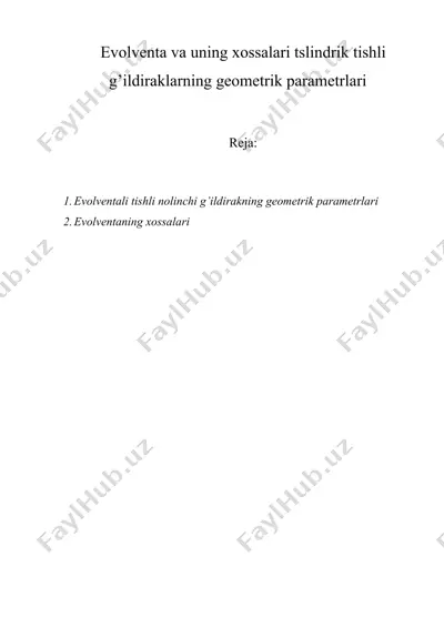 evolventa va uning xossalari tslindrik tishli g’ildiraklarning geometrik parametrlari — DOC