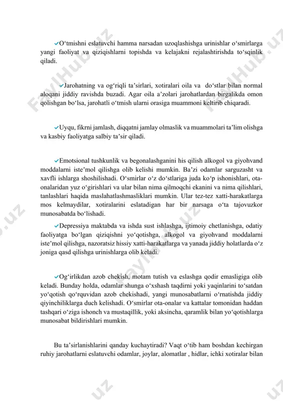 his qilish alkogol va giyohvand moddalarni isteʼmol qilishga olib kelishi mumkin. baʼzi odamlar sarguzasht va xavfli ishlarga shoshilishadi. oʻsmirlar oʻz doʻstlariga juda koʻp ishonishlari, ota-onalaridan yuz oʻgirishlari va ular bilan nima qilmoqchi ekanini va nima qilishlari, tanlashlari haqida maslahatlashmasliklari mumkin. ular tez-tez xatti-harakatlarga mos kelmaydilar, xotiralarini eslatadigan har bir narsaga oʻta tajovuzkor munosabatda boʻlishadi. depressiya maktabda va ishda sust ishlashga, ijtimoiy chetlanishga, odatiy faoliyatga boʻlgan qiziqishni yoʻqotishga, alkogol va giyohvand moddalarni isteʼmol qilishga, nazoratsiz hissiy xatti-harakatlarga va yanada jiddiy holatlarda oʻz joniga qasd qilishga urinishlarga olib keladi. ogʻirlikdan azob chekish, motam tutish va eslashga qodir emasligiga olib keladi. bunday holda, odamlar shunga oʻxshash taqdirni yoki yaqinlarini toʻsatdan yoʻqotish qoʻrquvidan azob chekishadi, yangi munosabatlarni oʻrnatishda jiddiy qiyinchiliklarga duch kelishadi. oʻsmirlar ota-onalar va kattalar tomonidan haddan tashqari oʻziga ishonch va mustaqillik, yoki aksincha, qaramlik bilan yoʻqotishlarga munosabat bildirishlari mumkin. bu taʼsirlanishlarini qanday kuchaytiradi? vaqt oʻtib ham boshdan kechirgan ruhiy jarohatlarni eslatuvchi odamlar, …