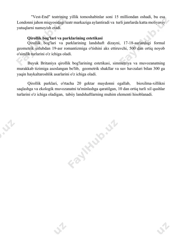 ga. "vest-end" teatrining yillik tomoshabinlar soni 15 milliondan oshadi, bu esa londonni jahon miqyosidagi teatr markaziga aylantiradi va turli janrlarda katta moliyaviy yutuqlarni namoyish etadi. qirollik bog'lari va parklarining estetikasi qirollik bog'lari va parklarining landshaft dizayni, 17-18-asrlardagi formal geometrik uslubdan 19-asr romantizmiga o'tishini aks ettiruvchi, 500 dan ortiq noyob o'simlik turlarini o'z ichiga oladi. buyuk britaniya qirollik bog'larining estetikasi, simmetriya va muvozanatning murakkab tizimiga asoslangan bo'lib, geometrik shakllar va suv havzalari bilan 300 ga yaqin haykaltaroshlik asarlarini o'z ichiga oladi. qirollik parklari, o'rtacha 20 gektar maydonni egallab, bioxilma-xillikni saqlashga va ekologik muvozanatni ta'minlashga qaratilgan, 10 dan ortiq turli xil qushlar turlarini o'z ichiga oladigan, tabiiy landshaftlarning muhim elementi hisoblanadi. 📌xulosa buyuk britaniyaning estetik qadriyatlari boy tarixi, madaniy xilma-xilligi va san'atning turli shakllaridagi o'ziga xos ifodasi bilan ifodalanadi, bu esa jahon madaniyatiga beqiyos hissa qo'shgan. 📚foydalanilgan adabiyotlar 1. buyuk britaniyaning estetik qadriyatlari haqida tadqiqotlar to'plami. (buyuk britaniyaning estetik qadriyatlari to'g'risidagi ilmiy …
