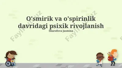 o'smirik va o'spirinlik davridagi psixik rivojlanish — PPTX