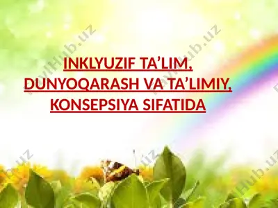 inklyuzif ta’lim, dunyoqarash va ta’limiy, konsepsiya sifatida — PPTX