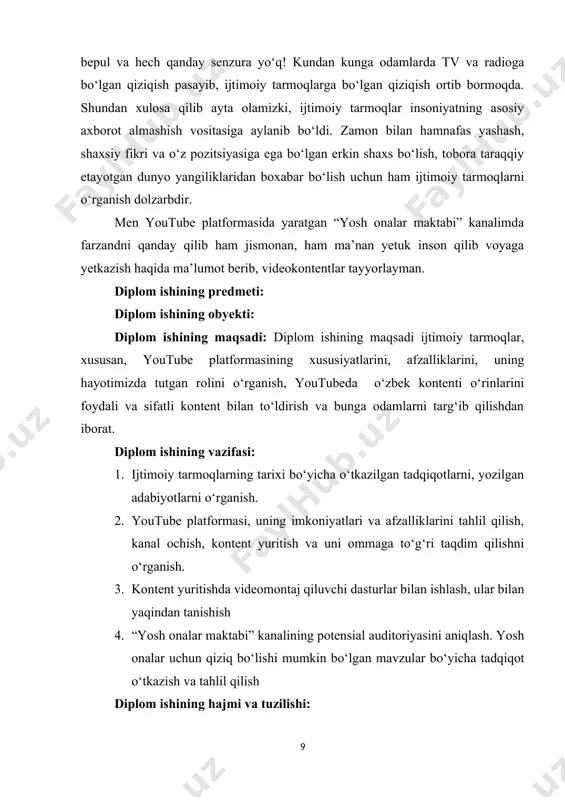 rning tarixi bo‘yicha o‘tkazilgan tadqiqotlarni, yozilgan adabiyotlarni o‘rganish. 2. youtube platformasi, uning imkoniyatlari va afzalliklarini tahlil qilish, kanal ochish, kontent yuritish va uni ommaga to‘g‘ri taqdim qilishni o‘rganish. 3. kontent yuritishda videomontaj qiluvchi dasturlar bilan ishlash, ular bilan yaqindan tanishish 4. “yosh onalar maktabi” kanalining potensial auditoriyasini aniqlash. yosh onalar uchun qiziq bo‘lishi mumkin bo‘lgan mavzular bo‘yicha tadqiqot o‘tkazish va tahlil qilish diplom ishining hajmi va tuzilishi: i-bob. ijtimoiy tarmoqlar haqida umumiy tushunchalar va ularning hayotimizda tutgan o‘rni 1.1. ijtimoiy tarmoqlarning kelib chiqish tarixi, turlari, klassifikatsiyasi va bugungi kundagi vazifasi bir asrdan kamroq vaqt ichida ijtimoiy media to‘g‘ridan-to‘g‘ri elektron ma’lumotlar almashinuvidan virtual yig‘ilish joyiga, chakana savdo maydonchasiga va 21-asrning muhim marketing vositasiga aylandi. ijtimoiy tarmoqlar 1844-yil 24-mayda telegraf mashinasida qo‘l bilan chertib qo‘yilgan bir qator elektron nuqta va chiziqchalar bilan boshlangan. raqamli aloqaning ildizlari chuqur bo‘lsada, bugungi internet va ijtimoiy tarmoqlarning kelib chiqishi haqidagi ko‘plab zamonaviy hisoblar 1969-yilda ilg‘or tadqiqot …