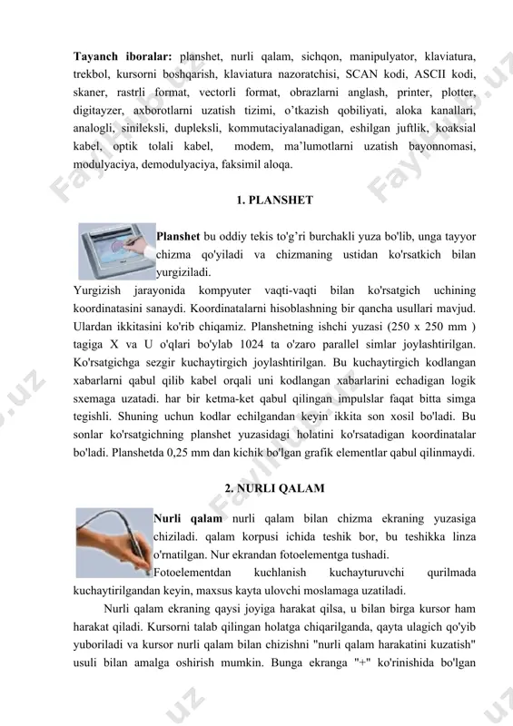 u teshikka linza o'rnatilgan. nur ekrandan fotoelementga tushadi. fotoelementdan kuchlanish kuchayturuvchi qurilmada kuchaytirilgandan keyin, maxsus kayta ulovchi moslamaga uzatiladi. nurli qalam ekraning qaysi joyiga harakat qilsa, u bilan birga kursor ham harakat qiladi. kursorni talab qilingan holatga chiqarilganda, qayta ulagich qo'yib yuboriladi va kursor nurli qalam bilan chizishni "nurli qalam harakatini kuzatish" usuli bilan amalga oshirish mumkin. bunga ekranga "+" ko'rinishida bo'lgan maxsus belgikursor nurli qalamdan ajraladi. ikki nuqta to'g’ri chiziq kesmasi bilan biriktiriladi. 3. sichqon sichqon bu grafik xabar kiritish qurilmasi tashqi ko'rinishdan sichqonga o'xshaydi. shuning uchun ixtirochilar aniq texnik nom o'ylab topmasdan uni sichqon deb atadilar. sichqon qo'lga sig’adigan quticha bo'lib tepasida uchta yoki ikkita tugmasi bor. uning tagida o'zaro perpendikulyar ikkita g’ildirakcha yoki sharik joylashgan. g’ildirakcha yoki sharik rezistorga ulangan. sichqon bilan chizma chizish uchun uni tekis yuzaga harakatga keltirish kerak. bunda foydalanuvchi sichqonga emas, balki displey ekraniga qarash kerak. kompyuter ekranida kursor sichqonni harakat traektoriyasini qaytaradi. …