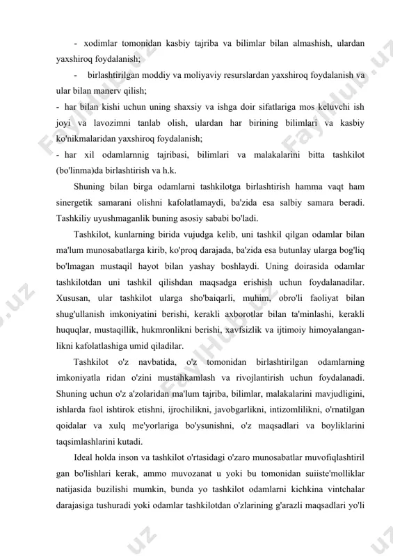 ni taqsimlashlarini kutadi. ideal holda inson va tashkilot o'rtasidagi o'zaro munosabatlar muvofiqlashtiril gan bo'lishlari kerak, ammo muvozanat u yoki bu tomonidan suiiste'molliklar natijasida buzilishi mumkin, bunda yo tashkilot odamlarni kichkina vintchalar darajasiga tushuradi yoki odamlar tashkilotdan o'zlarining g'arazli maqsadlari yo'li da foydalanadilar va shuning bilan uning salohiyati va obro'siga ziyon yetkazadilar. ushbu va boshqa holda ham natija bilan xil bo'ladi -tashkilot kuchsizlanadi va o'z vazifalarini normal bajarishdan to'xtaydi. tashkilot a'zolari erishishga harakat qiluvchi maqsadning mavjudligi uning muhim alomati hisoblanadi. maqsad ularni birlashtiradi va jipslashtiradi, tashkilotni mavjud bo'lishiga ma'no, uning harakatlariga aniqlik, aniq yo'nalish beradi. maqsadsiz tashkilot bo'lmaydi va bo'lish ham mumkin emas, chunki odamlar o'z faoliyatlari erkinligini oddiygina yo'qotishni va o'zlari ichlaridan rozi bo'lmagan umumiy talablarga bo'ysunishga rozi bo'lmaydilar. shuni nazarda tutish kerakki, tashkilotning maqsadlariga faqat kuchlari va qobiliyatlarini birlashtirilishi kerakli hosillarni beruvchi, ishtirokchilarning ba'zi bir "jiddiy" soni mavjudligidagina erishish mumkin. ajralib turishlik tashkilotning boshqa alomati bo'ladi, u ichki jarayonlarning …