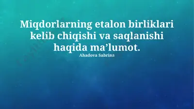etalon birliklar kelib chiqishi va saqlanishi — PPTX