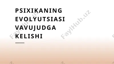 psixikaning evolyutsiyasi va vavujudga kelishi — PPTX