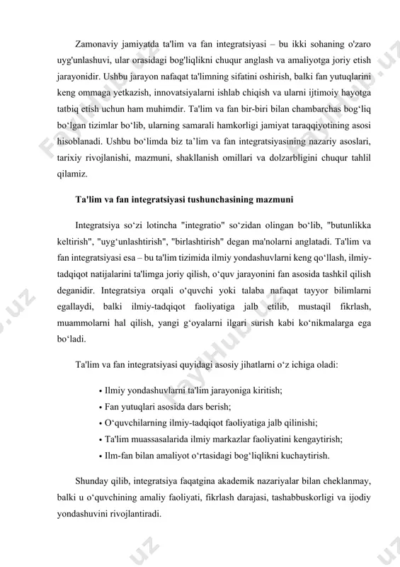 balki u o‘quvchining amaliy faoliyati, fikrlash darajasi, tashabbuskorligi va ijodiy yondashuvini rivojlantiradi. tarixiy nuqtai nazardan integratsiyaning rivojlanishi ta'lim va fan o‘rtasidagi bog‘liqlik qadimdan mavjud bo‘lgan. masalan, qadimgi yunon faylasuflari platon va aristotel nafaqat ilm bilan shug‘ullangan, balki o‘z shogirdlarini ham tarbiyalash orqali o‘z bilimlarini ularga o‘rgatganlar. o‘rta asrlarda esa universitetlar ilm-fan markazlari bo‘lib, bu yerda ilmiy izlanishlar olib borilgan va ularning natijalari ta’limda qo‘llanilgan. yangi davrda, ayniqsa, sanoat inqilobi davrida fan va texnologiya taraqqiyoti ta’lim tizimini o‘zgartirish zaruratini yuzaga keltirdi. xix-xx asrlarda ilm-fan sohasidagi yutuqlar (fizika, kimyo, biologiya, matematika) maktab va universitet dasturlariga joriy qilina boshlandi. xx asr o‘rtalarida esa konstruktivistik pedagogika, faol o‘qitish metodikasi, tajriba asosidagi ta’lim yondashuvlari rivojlandi va bu orqali fan-ta’lim integratsiyasi yangi bosqichga ko‘tarildi. o‘zbekistonda mustaqillikdan so‘ng ta'lim tizimini isloh qilish jarayonida ham fan va ta'lim o‘rtasidagi integratsiyaga alohida e’tibor qaratildi. prezident qarorlari, hukumat qarorlari va strategik dasturlar asosida oliy ta'lim muassasalarida ilmiy laboratoriyalar, innovatsion markazlar, …
