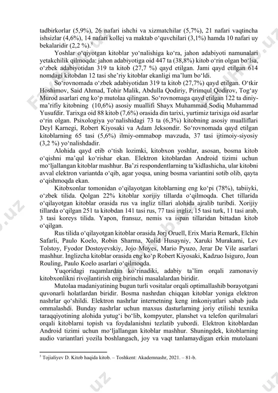 zilayapti. avvalo, badiiy, ma’rifiy, ilmiy-ommabop, tarbiyaviy, yoshlarning intellektual salohiyatini oshirishga qaratilgan adabiyotlarni chop etish, ular bilan ta’lim muassasalarini ta’minlash, milliy hamda jahon adabiyoti namoyandalarining asarlarini saralash, tarjima qilish ishlarini puxta o‘ylangan tizim asosida tashkil etish lozim. bundan tashqari, yosh avlodning kitobga bo‘lgan qiziqishini rag‘batlantirish kerak. “mutolaaga qiziqishning susayishi, o‘z navbatida, aholi savodxonligi darajasi pasayishi jamiyat va davlatning barqaror rivojlanishi uchun katta tahdidlardan sanaladi. shuning uchun ham ko‘plab rivojlangan mamlakatlarda bu salbiy holatning oldini olishga qarshi qat’iy chora-tadbirlar ko‘rilmoqda. umummilliy kompleks dasturlar ishlab chiqilayotir. ularda davlat hokimiyati hamda boshqaruvi organlari, kutubxonalar, ta’lim muassasalari, ta’lim, ilm-fan va tadbirkorlik subyektlari, sohadagi fuqarolik jamiyati institutlari hamda ommaviy axborot vositalari sa’y-harakatlarini birlashtirish bo‘yicha tizimli chora-tadbirlarni ko‘rish ko‘zda tutiladi”. aqshning “san’at milliy jamg‘armasi” (national endowment for the arts – nea) ning 2007-yilda olib borilgan tadqiqotida esa yoshlarning tobora kitob o‘qishdan uzoqlashib borayotganligiga urg‘u berilgan. unda qayd etilishicha, 13 yoshli o‘spirinlarning har uchtasidan bir nafari har kuni …