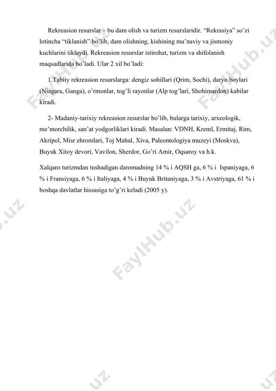 , ermitaj, rim, akripol, misr ehromlari, toj mahal, xiva, paleontologiya muzeyi (moskva), buyuk xitoy devori, vavilon, sherdor, go’ri amir, oqsaroy va h.k. xalqaro turizmdan tushadigan daromadning 14 % i aqsh ga, 6 % i ispaniyaga, 6 % i fransiyaga, 6 % i italiyaga, 4 % i buyuk britaniyaga, 3 % i avstriyaga, 61 % i boshqa davlatlar hissasiga to’g’ri keladi (2005 y).