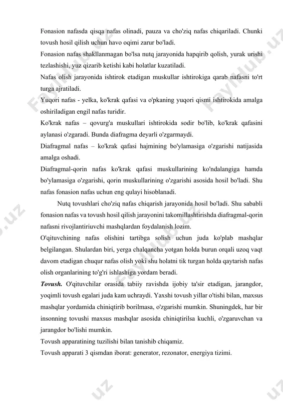 qaytarish nafas olish organlarining to'g'ri ishlashiga yordam beradi. tovush. o'qituvchilar orasida tabiiy ravishda ijobiy ta'sir etadigan, jarangdor, yoqimli tovush egalari juda kam uchraydi. yaxshi tovush yillar o'tishi bilan, maxsus mashqlar yordamida chiniqtirib borilmasa, o'zgarishi mumkin. shuningdek, har bir insonning tovushi maxsus mashqlar asosida chiniqtirilsa kuchli, o'zgaruvchan va jarangdor bo'lishi mumkin. tovush apparatining tuzilishi bilan tanishib chiqamiz. tovush apparati 3 qismdan iborat: generator, rezonator, energiya tizimi. generator tizim – tovushni generasiyalaydi, tovush paylarida va og'iz bo'shlig'ida sodir bo'ladi. tovushlarni tonal va shovqin tovushlarga ajratadi. rezonator tizimga halqum, og'iz va burun bo'shlig'i kiradi. u nutq dinamikligini ta'minlaydi. energetik tizimga yuqori nafas yo'llari kirib, tovush hosil qilishda ishtirok etadigan havo oqimining tezligi va hajmini ta'minlaydi. o'qituvchi tovushining muhim xususiyatlari tovush o'pkadan chiqayotgan havo oqimining tovush paylari tomonidan to'sib qolinishi natijasida hosil bo'ladi. tovushning muhim jihatlari tovush apparatining qay darajada shakllanganligiga bog'liq. o'qituvchi tovushining muhim jihatlariga quyidagilar kiradi: 1) tovushni ma'lum masofaga etkazish va …