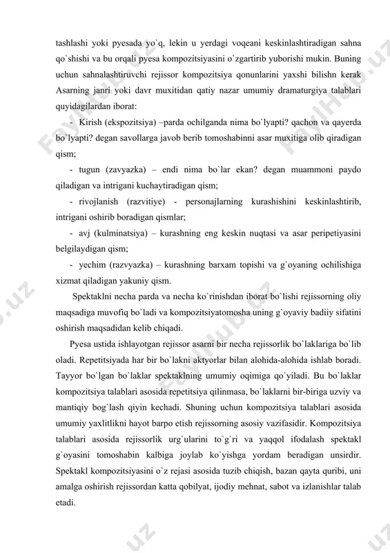 irdir. spektakl kompozitsiyasini o`z rejasi asosida tuzib chiqish, bazan qayta quribi, uni amalga oshirish rejissordan katta qobilyat, ijodiy mehnat, sabot va izlanishlar talab etadi. har qanday pyesa ma’lum vaqtda va ma’lum shart-sharoitda ro`y berayotgan voqealar tizimini aks ettiradi. pyesa yozishda dramaturg uchun manbaa bo`lib hizmat qilgan vakelik ruxiyatini rejissor sahnada kaytadan yaratadi. demak spektakl uchun manbaa bo`lib pyesa g`oyasining ruxiyati hizmat kiladi. sahnaviy atmosfera quyidagi teatr ifoda vositalari orqali yaratiladi. ular: mavzu, g`oya va voqealar tartibiga asoslangan rejissorlik talqini; dekoratsiya, butaforiya, rekvizit, libos (kostyum), grim, muzika, teatr shovqinlari, nur va rang; ularni o`zida uyg`unlashtiradigan aktyorlar ijrosidan iborat. demak sahnaviy atmosfera bir necha kasbdagi san’atkorlarning birgalikdagi ijodiy mehnati sintezlashishi orqali barpo etiladi. pyesadagi voqea - qaysi yerda, qachon va qanday sharoitda sodir bo`lganini muallif asar remarkalarida yoki kirish qismida tasvirlab beradi. bu remarkadan qanday foydalanish rejissorga va boshqa spektakl yaratuvchilarga bog`liq. ayrim muvlliflar pyesalarida ifoda etilgan voqealar qanday shart-sharoitda bo`lib o`tganini …