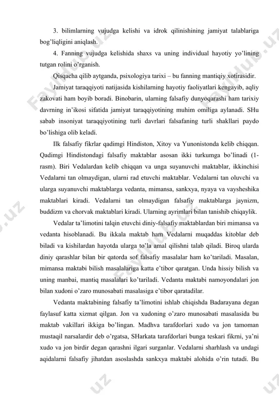 an xudoni o’zaro munosabati masalasiga e’tibor qaratadilar. vedanta maktabining falsafiy ta’limotini ishlab chiqishda badarayana degan faylasuf katta xizmat qilgan. jon va xudoning o’zaro munosabati masalasida bu maktab vakillari ikkiga bo’lingan. madhva tarafdorlari xudo va jon tamoman mustaqil narsalardir deb o’rgatsa, sharkata tarafdorlari bunga teskari fikrni, ya’ni xudo va jon birdir degan qarashni ilgari surganlar. vedalarni sharhlash va undagi aqidalarni falsafiy jihatdan asoslashda sankxya maktabi alohida o’rin tutadi. bu maktabning asoschisi kapila hisoblanadi. u taxminan miloddan avvalgi 600 yillarda yashagan. sankxya maktabi ikki boshlang’ichni moddiy va ruhiy boshlang’ichni e’tirof etadi. sankxya maktabining ta’limotiga ko’ra, biz yashab turgan dunyodagi hamma narsalar moddiydir. biroq moddiylik bilan bir qatorda dunyoning ruhiy asosi ham bor. sankxya maktabi bu ruhiy asosni prakhriti deb ataydi. prakhriti dunyodagi hamma narsaning asosi. u abadiydir. bilish masalasiga kelganda sankxya maktabi kishining sezgi a’zolarini va aqlning rolini inkor etmasa ham vedalar ta’limotiga katta ahamiyat beradi. sankxya maktabining vakillari veda aqidalari dunyoning …