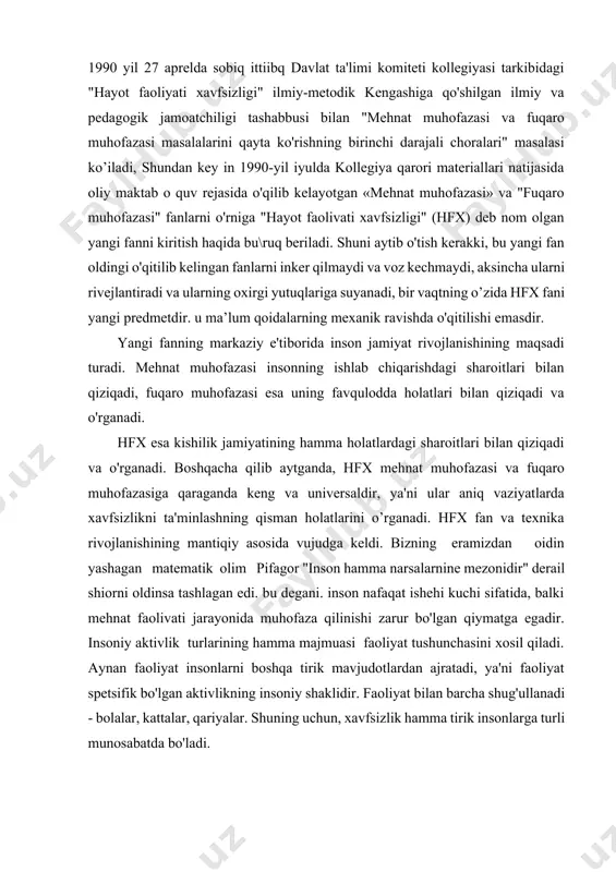 hi zarur bo'lgan qiymatga egadir. insoniy aktivlik turlarining hamma majmuasi faoliyat tushunchasini xosil qiladi. aynan faoliyat insonlarni boshqa tirik mavjudotlardan ajratadi, ya'ni faoliyat spetsifik bo'lgan aktivlikning insoniy shaklidir. faoliyat bilan barcha shug'ullanadi - bolalar, kattalar, qariyalar. shuning uchun, xavfsizlik hamma tirik insonlarga turli munosabatda bo'ladi. bilim sohasida mehnat muhofazasini nisbatan mustaqil deb tan olgan holda, faoliyatning har xil turlari va inson yashaydigan sohalarning yaqin aloqada bolishiga e'tibor berish kerak. faoliyat va mehnatning shakllari xilma - xildir. ular turmushda, jamiyatda, madaniyatda, ishlab chiqarishda, ilmda va boshqa hayot sohalarida kechadigan amaliy, aqliy va ma'naviy jarayonlarni o'z ichiga oladi. faoliyat jarayonining modelini umumiy holda ikkita elementdan tashkil topgan deb qarash mumkin, ya'ni bir-biri bilan to'g'ri va qayta aloqada bo'ladigan inson va muhit elementlaridir. qaytma aloqalar moddiy dunyo reaktivligining umumiy qonunlariga asoslangan bo’lib, «insonmuhit» tizimi ikki maqsadlidir. bitta maqsad ma’lum samaradorlikka erishishdan tashkil topsa, ikkinchisi-ko'ngilsiz oqibatlarni bartaraf qilishdan iboratdir. faoliyat xavfsizligi qadim zamonlardan to …