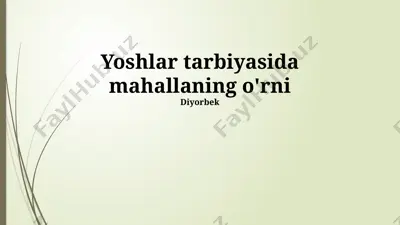yoshlar tarbiyasida mahallaning o'rni — PPTX