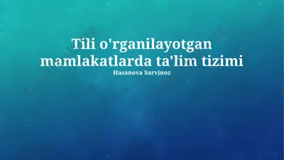 tili o'rganilayotgan mamlakatlarda ta'lim tizimi — PPTX