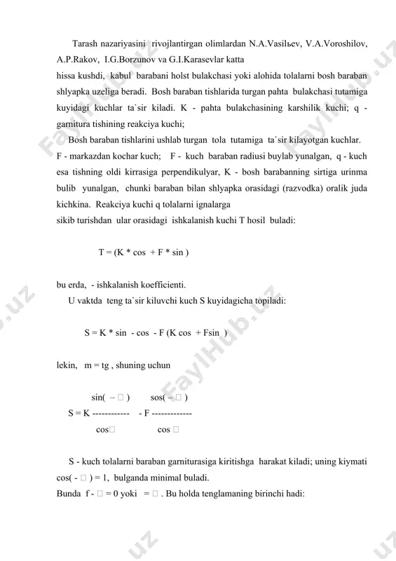 birgalikda ishlashi paytida bosh baraban tishlarida tolalar katlami hosil buladi. bu tolalarning bir kismi ajratuvchi barabanga utadi, bir kismi barabanning uziga koladi. barabanning keyingi aylanishida hosil bulgan tola katlamlari ham ajratuvchi barabanga tulik utmaydi. shunday kilib, bosh baraban koplamida tolalar katlami tuplanib koladi. bosh baraban bilan shlyapka va ajratuvchi barabanlar urtasida muvozanat hosil bulguncha bosh baraban koplamida tolalarning mikdori kupayadi, mana shu paytdan boshlab, tarash mashinasi zurur kalinlikdagi pilta ishlab chikara boshlaydi. bosh barabandagi tolalar katlami ish katlami deb ataladi. mana shu katlamdagi hamma tarash jarayonida katnashadi, eski katlam yangi katlam bilan aralashib turadi va mashinani holst bilan ta`minlash tuhtatilgandan keyin tolalar ajratuvchi barabanga utadi. bosh baraban bilan shlyapkalar orasida oralik kichik bulganligi sababli kalta tolalar bilan birga has-chup ham shlyapkaga utadi, f va r 41 0 kuchlar ta`sirida tolalar birinchi shlyapkaning ignalari orasiga kirib koladi (r 41 0 - tola katlamining elastik kuchi). agar tolali material bosh baraban va …