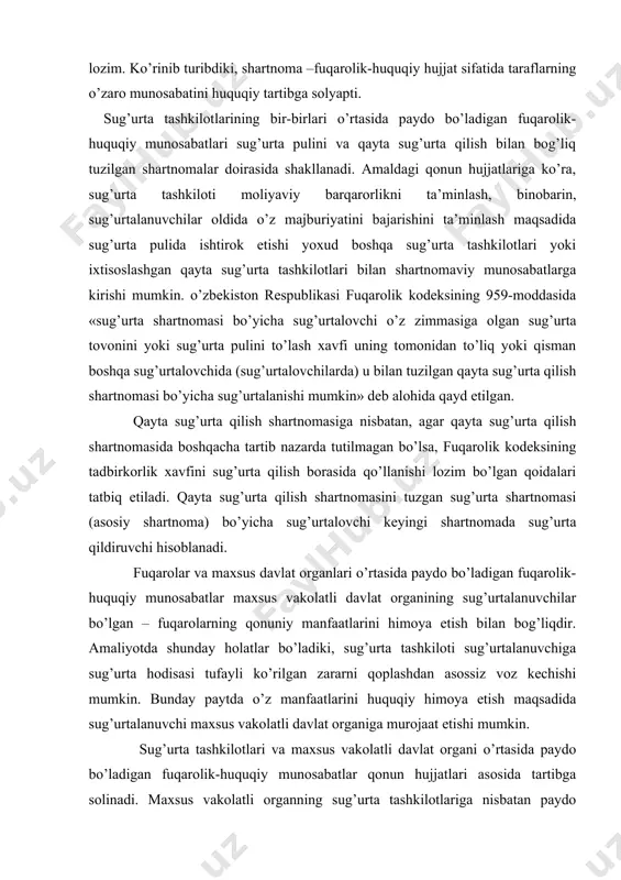iy manfaatlarini himoya etish bilan bog’liqdir. amaliyotda shunday holatlar bo’ladiki, sug’urta tashkiloti sug’urtalanuvchiga sug’urta hodisasi tufayli ko’rilgan zararni qoplashdan asossiz voz kechishi mumkin. bunday paytda o’z manfaatlarini huquqiy himoya etish maqsadida sug’urtalanuvchi maxsus vakolatli davlat organiga murojaat etishi mumkin. sug’urta tashkilotlari va maxsus vakolatli davlat organi o’rtasida paydo bo’ladigan fuqarolik-huquqiy munosabatlar qonun hujjatlari asosida tartibga solinadi. maxsus vakolatli organning sug’urta tashkilotlariga nisbatan paydo bo’ladigan fuqarolik-huquqiy munosabatlari o’zbekiston respublikasining fuqarolik kodeksi va «sug’urta faoliyati» to’g’risidagi qonunda o’z aksini topgan. maxsus vakolatli davlat organi qonunda belgilangan tartibda sug’urta tashkilotlarining faoliyatini nazorat etib boradi. zaruriyat bo’lganda esa, sug’urtalanuvchilarning manfaatini himoya etish maqsadida undan sug’urta faoliyatini amalga oshirish huquqini beruvchi litsenziyani chaqirib olish huquqiga ega. sug’urtani huquqiy tartibga solish davlat tomonidan sug’urta munosabati qatnashchilarining hatti-harakatini huquqiy normalar vositasida amalga oshiriladi. jismoniy va yuridik shaxslarning mulkiy huquqlarini har xil oldindan ko’rib bo’lmaydigan sug’urtaviy himoya qilish uchun ko’pchilik shaxslar tomonidan tashkil etiladigan maxsus fond hisobidan amalga …