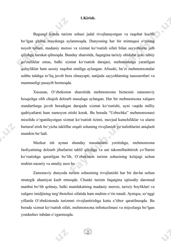 xona infratuzilmasi va mijozlarga bo‘lgan yondashuv tubdan o‘zgarmoqda. mehmonxonalar — bu turizm tizimining yuragi bo‘lib, ular orqali xorijiy mehmonlar mamlakat haqida dastlabki taassurotni oladi. shu bois har bir mehmonxona o‘z xizmatlarini nafaqat qulay va samarali, balki zamonaviy talablar asosida taklif qilishi kerak. o‘zining xizmat ko‘rsatish sifati, qulay sharoitlari va milliy mehmondo‘stlik an’analarini mujassam etgan “uzbechka” mehmonxonasi bu borada o‘rganishga arzigulik namunadir. mazkur ishda mehmonxonaning tashkil topish tarixi, xizmat ko‘rsatish tizimi, faoliyatini takomillashtirish yo‘nalishlari va istiqboldagi imkoniyatlari keng tahlil qilinadi. bu orqali nafaqat bitta muassasa misolida xizmat ko‘rsatish tizimining bugungi holatini baholash, balki umuman turizm infratuzilmasining zamonaviy yo‘nalishlarini ko‘rsatish maqsad qilingan. mn andijon davlat universiteti iqtimoiy-iqtisodiyot fakulteti turizm yo’nalishi 3-boshqich 301-guruh talabasi mamasodiqov sanjarbek oybekjon o’g’li andijon davlat universiteti yo’llanmasi asosida hamda o’zbekiston respublikasi turizm to’g’risidagi qonun hujjatlariga rioya etilishi yuzasidan nazoratni samarali amalga oshirish uchun qo’shimcha shart sharoitlar yaratish maqsadida qonunchilik palatasi tomonidan 2019-yil 16-aprelda qabul qilingan senat tomonidan 2019-yil …