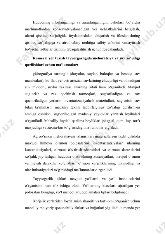 olosalarini inventarizatsiyalash ularning konstruktsiyalari, o‘rmon o‘s-tirish sharoitlari va o‘rmon daraxtlarini xo‘jalik joy-lashgan hududda o‘stirishning xususiyatlari, mavjud o‘rmon va mevali daraxtlar ko‘chatlari, o‘rmon xo‘jaliklarining mavjudligi va ular imkoniyatlari to‘g‘risidagi ma’lumot-lar o‘rganiladi. tayyorgarlik ishlari mavjud yo‘llarni va yo‘l insho-otlarini o‘rganishni ham o‘z ichiga oladi. yo‘llarning klasslari, ajratilgan yer polosalari kengligi, yo‘l inshootlari, qoplamalari tiplari belgilanadi. xo‘jalik yerlaridan foydalanish sharoiti va tarti-bini o‘rganish uchun mahalliy me’yoriy qonunchilik aktlari va hujjatlari yig‘iladi, tumanda yer uchastkalaridan foyda-lanishdagi cheklashlar va majburiyatlar navbatchi xaritasi tahlil qilinadi, servitutlar belgilanadi. xo‘jalikning va yerlardan foydalanishning hozirgi holatini va kelajakdagi rivojlanishini tavsiflovchi rejalash, bashoratlash, dasturlash, loyihalash, hisobot materiallarini yig‘ish, o‘rganish va tizimlashtirish o‘z ichiga quyidagilarni oladi: tuman yer tuzish chizmalarini, yerlarni qayta taqsimlash chizmalari va loyihalarini, xo‘jaliklararo yer tuzish loyihalarini, qishloq xo‘jalik korxonalarini isloh qilishni, yerlarni mahalliy ma’muriyat ixtiyoriga berish materiallarini, bashoratlar, mintaqaviy dasturlar, yer resurslaridan foydalanish va ularni muhofaza qilish, eroziyaga qarshi tadbirlar chizmalarini, chegaralarni belgilash hujjatlari va xo‘jalik hududiga …