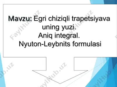 egri chiziqli trapetsiyava uning yuzi. aniq integral. nyuton-leybnits formulasi — PPT