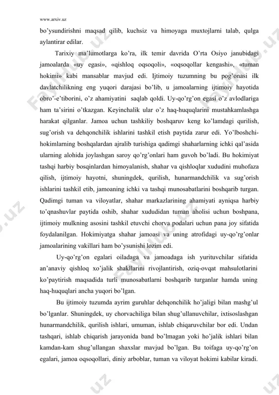 roitida ba’zi davlatlar tor-mor keltirilib, boshqalari kuchaygan. sanoqsiz asirlar va xonavayron bo’lgan jamoa a’zolari qullikka tushganlar. ular mehnatidan ishlab chiqarish maqsadlarida keng foydalanilgan. shu tarzda tarixda qadimgi misr, ossuriyadek o’rtamiyona xududga ega davlatlar va keyinchalik yirik, dunyoviy miqyosdagi ahamoniylar saltanatidek davlatlar vujudga kelgan. shuning uchun ham ilk davlatlarning tarixi - bu dastlabki bosqinchilik urushlari tarixidir, bu quldorlik deb ataluvchi qadimgi davlatlar tarixidir, chunki ularning hukmdorlari ko’pdan ko’p viloyatlar va xalqlarni o’ziga bo’ysundirishni maqsad qilib, kuchsiz va himoyaga muxtojlarni talab, qulga aylantirar edilar. tarixiy ma’lumotlarga ko’ra, ilk temir davrida o’rta osiyo janubidagi jamoalarda «uy egasi», «qishloq oqsoqoli», «oqsoqollar kengashi», «tuman hokimi» kabi mansablar mavjud edi. ijtimoiy tuzumning bu pog’onasi ilk davlatchilikning eng yuqori darajasi bo’lib, u jamoalarning ijtimoiy hayotida obro’-e’tiborini, o’z ahamiyatini saqlab qoldi. uy-qo’rg’on egasi o’z avlodlariga ham ta’sirini o’tkazgan. keyinchalik ular o’z haq-huquqlarini mustahkamlashga harakat qilganlar. jamoa uchun tashkiliy boshqaruv keng ko’lamdagi qurilish, sug’orish va dehqonchilik ishlarini tashkil etish …