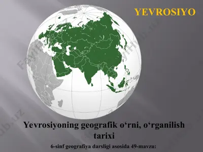 yevrosiyoning geografik o‘rni, o‘rganilish tarixi 6-sinf — PPT