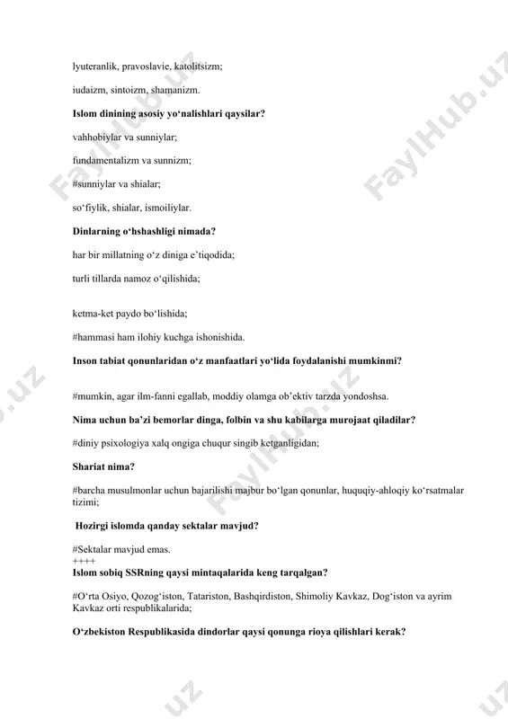 jid va boshqa namozgohlardagi mulkning egasi kim? #o‘zbekiston musulmonlar diniy idorasi. dindorlar jinoiy javobgarlikka tortilishi mumkin, agar: #o‘zbekiston davlati fuqarolar uchun belgilab qo‘ygan qonun-qoidadan chetga chiqsa; islom dinining nazariy va g‘oyaviy manbalari nima? #qur’oni karim, hadisi sharif va fatvolar; qur’oni karim sura va oyatlariga o‘zgartirish kiritish mumkinmi? #yo‘q, chunki qur’on - ilohiy hisoblanadi va uni o‘zgartirish man etiladi; dinlarning bir-biridan farqi nimada? #diniy urf-odat va marosimlar amalga oshirilishida; xristianlikning qaysi oqimi yevropa va lotin amerikasida eng ko‘p tarqalgan? #katolitsizm; musulmonlarning tushunchasi bo‘yicha muhammad ibn abdulloh kim? #xudo tomonidan yuborilgan elchi, vakil, eng oxirgi payg‘ambar; islom dini o‘rta osiyoga qachon tarqala boshlagan? #vii asr oxiri - viii asr boshlarida; musulmon diniy boshqarmalari rahbarlari qanday nom bilan ataladi? #muftiy; muhammad payg‘ambarning tug‘ilishiga bag‘ishlangan marosimning nomi nima? #mavlud. fatvo nima? #oliy darajadagi ulamolar yig‘ini qabul qilgan qur’on, hadis va shariatga oid qonun-qoidalar; islom va xristianlik nuqtai nazarida har bir inson taqdirini (hayot yo‘lini) …