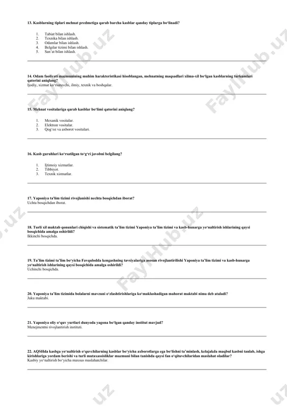 bilan ishlash. 2. texnika bilan ishlash. 3. odamlar bilan ishlash. 4. belgilar tizimi bilan ishlash. 5. san’at bilan ishlash. 14. odam faoliyati mazmunining muhim harakteristikasi hisoblangan, mehnatning maqsadlari xilma-xil bo‘lgan kasblarning turkumlari qatorini aniqlang? ijodiy, xizmat ko‘rsatuvchi, ilmiy, texnik va boshqalar. 15. mehnat vositalariga qarab kasblar bo‘limi qatorini aniqlang? 1. mexanik vositalar. 2. elektron vositalar. 3. qog‘oz va axborot vositalari. 16. kasb guruhlari ko‘rsatilgan to‘g‘ri javobni belgilang? 1. ijtimoiy xizmatlar. 2. tibbiyot. 3. texnik xizmatlar. 17. yaponiya ta'lim tizimi rivojlanishi nechta bosqichdan iborat? uchta bosqichdan iborat. 18. turli xil maktab qonunlari chiqishi va sistematik ta’lim tizimi yaponiya ta’lim tizimi va kasb-hunarga yo‘naltirish ishlarining qaysi bosqichida amalga oshirildi? ikkinchi bosqichda. 19. ta’lim tizimi ta’lim bo‘yicha favqulodda kengashning tavsiyalariga asosan rivojlantirilishi yaponiya ta’lim tizimi va kasb-hunarga yo‘naltirish ishlarining qaysi bosqichida amalga oshirildi? uchinchi bosqichda. 20. yaponiya ta’lim tizimida bolalarni mavzuni o‘zlashtirishlariga ko‘maklashadigan mahorat maktabi nima deb ataladi? juku maktabi. 21. yaponiya oliy …