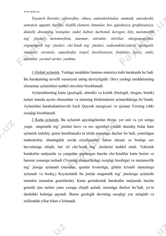 atlar natijasida barcha genetik jins turlari yana yuzaga chiqib qoladi, nurashga duchor bo’ladi, ya‘ni dastlabki holatiga qaytadi. butun geologik davrning uzoqligi yuz minglab va millionlab yillar bilan o’lchanadi. shunday qilib, moddalarning katta aylanishi asosida, planeta miqyosida va davriy tavsifga ega bo’lgan, fazo va vaqtda gaz, suyuq va qattiq shakldagi moddalarga o’tish jarayoni yotadi. boshqacha aytganda, moddalarnng katta aylanishi, bu - yer po’stining qattiq va suyuq gazlar o’rtasidagi massa almashinishi jarayonidir (atmosfera, gidrosfera va litosfera). shuning uchun ba‘zida maxsus adabiyotlarda gaz shaklidagi moddalarning aylanishi, suvda va litosferada (cho’kindi va boshq.) mustaqil deb qaraladi. bizni katta aylanishda organizmlar va minerallashgan organik moddalarning qatnashishi qiziqtirdi. organizmlar moddalarning katta aylanishida (aniqrog’i, geologik davrda) boshlang’ich tugun bo’lib hisoblanadi. organizm qoldiqlari yoki ularning hayot faoliyati mahsulotlari keyingi bosqich aylanishida ham saqlanadi. shunday qilib, ko’milgan fitomassalar bo’r va toshli ko’mirlar hosil qiladi, organogenli ohaktoshlar yuqori harorat va bosimli metamorfizm bosqichida marmarga aylanadi, organogenli kremniyli jinslar (diatomit, trepel, …