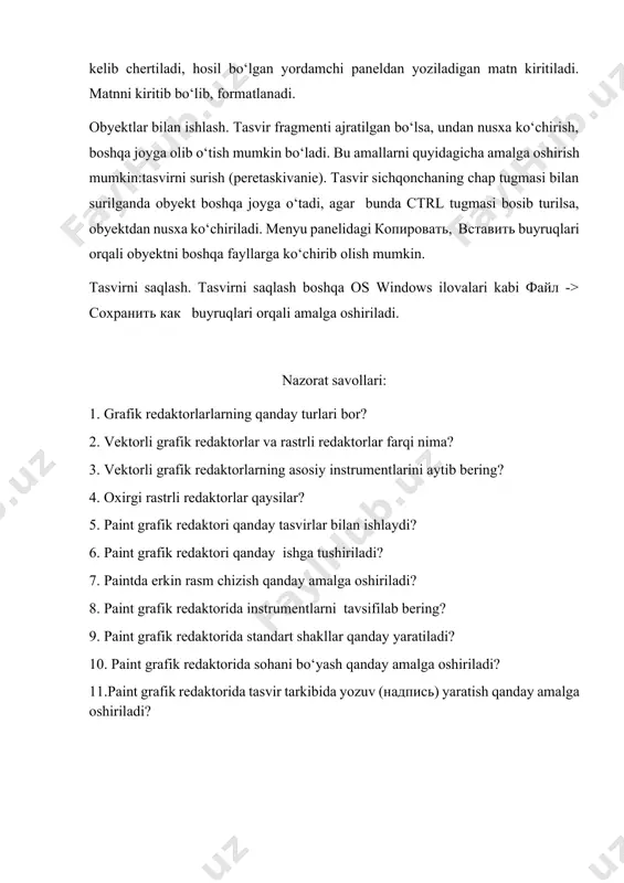 хранить как buyruqlari orqali amalga oshiriladi. nazorat savollari: 1. grafik redaktorlarlarning qanday turlari bor? 2. vektorli grafik redaktorlar va rastrli redaktorlar farqi nima? 3. vektorli grafik redaktorlarning asosiy instrumentlarini aytib bering? 4. oxirgi rastrli redaktorlar qaysilar? 5. paint grafik redaktori qanday tasvirlar bilan ishlaydi? 6. paint grafik redaktori qanday ishga tushiriladi? 7. paintda erkin rasm chizish qanday amalga oshiriladi? 8. paint grafik redaktorida instrumentlarni tavsifilab bering? 9. paint grafik redaktorida standart shakllar qanday yaratiladi? 10. paint grafik redaktorida sohani bo‘yash qanday amalga oshiriladi? 11.paint grafik redaktorida tasvir tarkibida yozuv (надпись) yaratish qanday amalga oshiriladi? image1.png