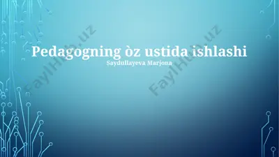 pedagogning òz ustida ishlashi — PPTX