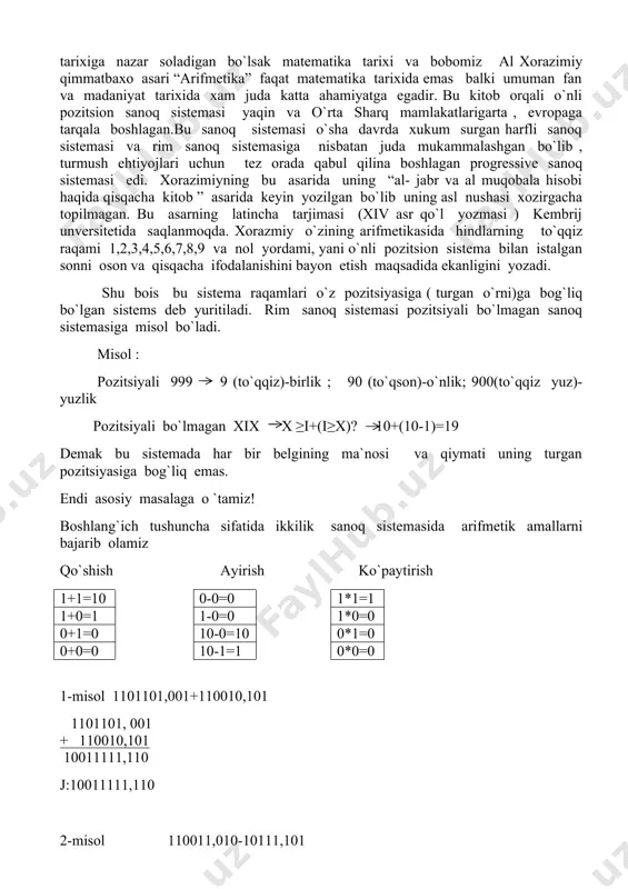quydagi imkoniyatlari bilan farqlanuvchi ikkilik sanoq sistemasidan foydalaniladi · uni ishlashini tashkil etish uchun ikki turg`un holatli qurilmalar zarur( tok bor yoki yo`q, mginitlangan yoki maginitlanmagan); · axborotni ikki holat orqali tasvirlash ishonchli va ta`sirlarga chidamli; · ikkilikdagi arifmetika boshqalaridan soda ikkilik sanoq sistemasining asosiy kamchiligi –sonlardagi razryad(xona)larning juda tes ortib ketishidir. o`nlik sanoq sistemasida ikkilikka va aksincha o`tkazishlarni kompyuter o`zi bajaradi. shular asosida sakkizlik va o`n oltilik sanoq sistemalari ishlab chiqilgan . ikkilik sanoq sistemasidagi sonlar 3(sakkizlikda) 4 (o`n oltilikda ) marta kam razryad talab qiladi, chunki 4=22 , 8=23 va 16=24 1-misol 1010112 x10 turli asosli sanoq sistemalardagi sonlarni o`n asoslik sanoq sistemaga o`tkazishda sonlarni mazkur sanoq sistemasi asosining darajalar bo`yicha yoyish formulasidan foydalanamiz n=ak qk+ak-1 qk-1+ . . . .+a1 q1+a0 q0+a-1 q-1+a-2 q-2. . . . ak, ak-1,…,a0 - sonning butn qismi yoyilmasi koeffitsiyentlati; a-1, a-2,…,a-k - sonning kasr qismi yoyilmasi koeffitsiyentlati; q- sanoq sistemasi asosi …