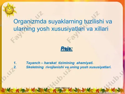 organizmda suyaklarning tuzilishi va ularning yosh xususiyatlari va xillari — PPT