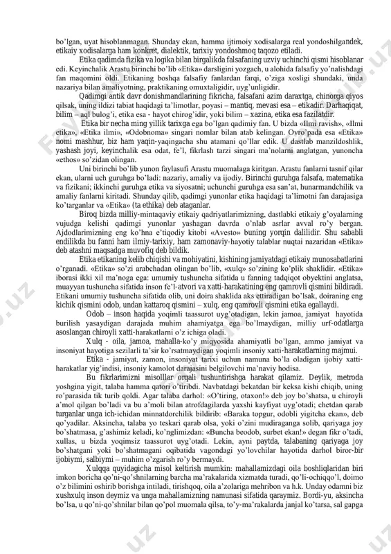 lib, kishilarning ijtimoiy va shaxsiy hayotida bir-birlariga bo’lgan munosabatlarining, ya’ni xatti-harakat prinsiplari va normalarining yig’indisidir. etika so’zi, tushunchasi ham arabcha bo’lib, xulq so’zining ko’pligidir. etika kishilarning fe’l-atvori, yurish-turishi, ularning ijtimoiy va shaxsiy hayotdagi o’zaro munosabatlarini tartibga solib turadi. etika normalari jamiyat yoki muayyan guruh tomonidan shaxs fe’l-atvoriga qo’yiladigan talabdir. bu normalar shaxsning jamiyatga – vatan, davlat, millat, guruhga munosabatini, shuningdek, shaxsning turmushdagi, ayrim kishilarga, kasbi-koriga, mutaxassisligiga, hatto o’z-o’ziga bo’lgan munosabatlardagi xatti-harakatni ham o’z ichiga oladi. kishilik jamiyatining ilk davrlarida etika normalari – yurish-turish qoidalari va odob prinsiplari kishilarning mehnat qilish jarayonida vujudga kelib, ularga rioya qilish urf-odatga, an’anaga aylanib boradi. keyinchalik jamiyat, ijtimoiy hayot taraqqiy etib, aqliy mehnat jismoniy mehnatdan ajralgach, mehnat taqsimoti yuz bergach, odamlarning yurish-turish qoidalari, odam etikaining mohiyati haqidagi masalalar bir butun falsafiy bilimlar sistemasiga solinadi, ma’lum darajada mustaqil fanga aylanadi. shu tariqa etika, ya’ni etika haqidagi ta’limot paydo bo’ladi. etika – grekcha-yunoncha «ethos» degan so’zdan olingan …