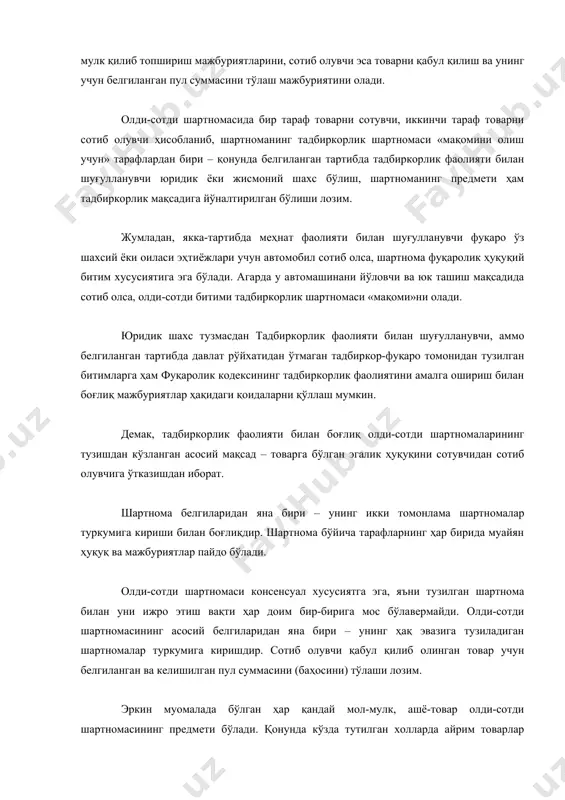 оварнинг баҳоси, сифати ва унинг топширилиш муддати барча холларда ҳам шартноманинг асосий шарти ҳисобланмаслиги мумкин. аммо, шартноманинг айрим турлари бўйича, хусусан, кўчмас мулкини ва корхонани сотиш шартномаси учун баҳо, контрактация учун - муддат олди-сотди шартномасининг асосий шартларидан бири ҳисобланади. тадбиркорлик фаолиятини юритишда айниқса, шартнома муддати муҳим ўрин тутади. негаки, товарнинг ўз вақтида топширилмаганлиги ишлаб чиқариш, хўжалик фаолиятини издан чиқаради, тадбиркорга жиддий зарар келтиради. масалан, фермер хўжалиги пахта етиштириш учун уғитни шартномада кўзда тутилган вақтда ололмаса, хосилдорлик пасайиб кетади ва фермерга жиддий зарар етади. олди-сотди шартномасининг мазмунини тарафларнинг ҳуқуқ ва мажбуриятлари ташкил этади. сотувчининг асосий мажбурияти ва ҳуқуқи - ўз тасарруфида бўлган, ёки келажакда ўзи яратадиган ёхуд оладиган ашёларни шартномада кўрсатилган миқдорда, муддатда, сифатли, бут ва тегишли идишга жойлаштирилган ва ўралган тарзда топширишдан ва бунинг эвазига тегишли ҳақни олишдан иборат. олувчининг асосий ҳуқуқ ва мажбурияти - сотилган товарни қабул қилиб олиш ва белгиланган ҳақни тўлашдан, агар сотилган товар шартномага мувофиқ топширилмаган …
