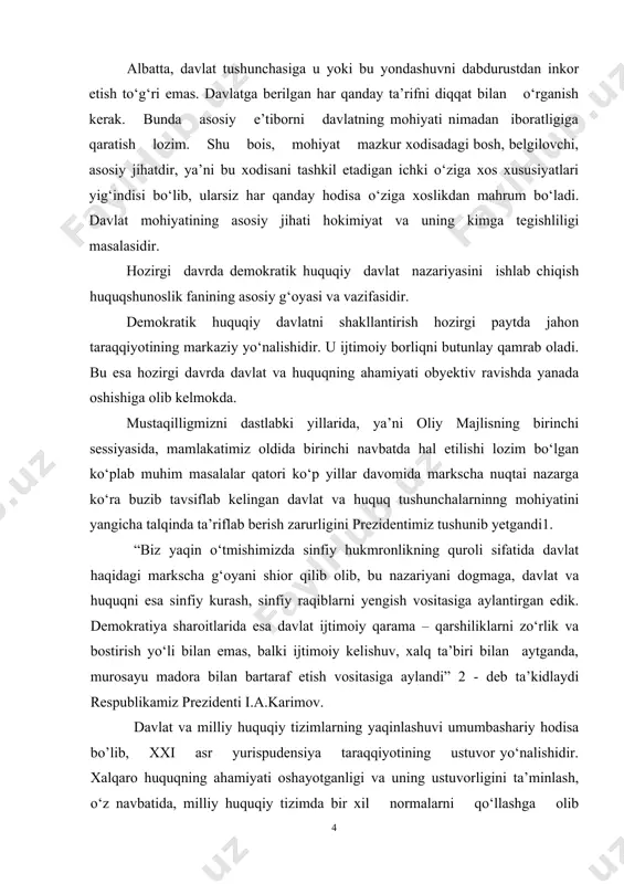 rezidenti i.a.karimov. davlat va milliy huquqiy tizimlarning yaqinlashuvi umumbashariy hodisa bo’lib, xxi asr yurispudensiya taraqqiyotining ustuvor yo‘nalishidir. xalqaro huquqning ahamiyati oshayotganligi va uning ustuvorligini ta’minlash, o‘z navbatida, milliy huquqiy tizimda bir xil normalarni qo‘llashga olib keladi. bu chet el modellarini, shakllarini o‘rganishni taqozo etadi. bunday o‘rganish har bir mamlakatning aniq-tarixiy sharoitidan kelib chiqishi lozim. shu kabi omillar davlat va huquqning rivojlanishiga muhim ta’sir ko‘rsatadi. shu bilan birga, davlat va huquqiy tizimlarning yaqinlashuvi ular o‘z xususiyatlari va an’analarni yo‘qotadi, degani emas. shu jihatdan olganda mazkur kurs ishida ham davlatning mohiyati yuzasidan fanda mavjud bo‘lgan turli xil nazariyalar mavjud adabiyotlardan foydalangan holda yoritib berishga harakat qilinadi. davlatning mohiyati tushunchasi davlat — siyosiy hokimiyat tashkiloti bulib, muyyyan xududda turli sinfiy, umuminsoniy, diniy, milliy va boshqa manfaatlarni amalga oshirishga kumaklashadi. "davlat nima?" degan savol davlat va huquq nazaryasining eng asosiy masalalaridan biridir. huquqiy adabiyetlarda bu savolga javob berishda yagona nuqtai nazar yo‘q. chunonchi, sobiq …