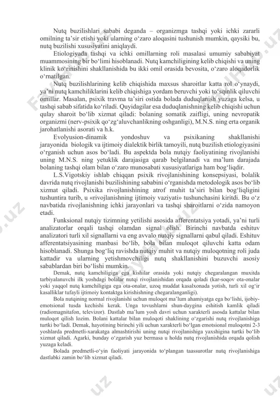 g bosh miyaning yaxshi rivojlanmasligi va jarohatlanishi, shuningdek nutq periferik organlaridagi turli xil organik buzilishlar kiritilgan. organik buzilishlar markaziy (miyaning jarohatlanishi) va periferik sabablarga (eshituv organi jarohatlanishi, tanglay yoriqligi va arti-kulyatsion apparatning boshqa marfologik o‘zgarishlari) ajratilgan. funksional sabablarni m.e.xvatsev, i.p.pavlovning ta’limoti orqali tushuntiradi. bu ta’limot m.n.s. da qo‘zg‘alish va tormozlanish jarayonlarining o‘zaro munosabatini buzilishi haqida bo‘lib, m.e.xvatsev bu orqali organik va funksional, markaziy va periferik sabablarning o‘zaro munosabati mavjudligini ta’kidlaydi. psixonevrologik sabablarga u aqli zaiflikni, xotira, diqqat buzilishini va boshqa psixik jarayonlar buzilishini kiritgan. m.e.xvatsev ijtimoiy-psixologik sabablarga ham katta e’tiborni qaratgan va buning ostida atrof muxitdagi turli xil yomon ta’sirlar yotganini tushuntiradi. biologiya, embriologiya, nazariy tibbiyot sohalarida so‘nggi 10 yillikda qo‘lga kiritilgan katta yutuqlar, tibbiy genetika, immunologiya va boshqa fanlarning erishgan yutuqlari nutq buzilishlari etiologiyasi haqida chuqurroq tasavvurga ega bo‘lish imkonini berdi va ularning kelib chiqishida ekzogen (tashqi) va endogen (ichki) zararlarning ahamiyatini ko‘rsatdi. nutq buzilishlarining faqat organik (markaziy va …