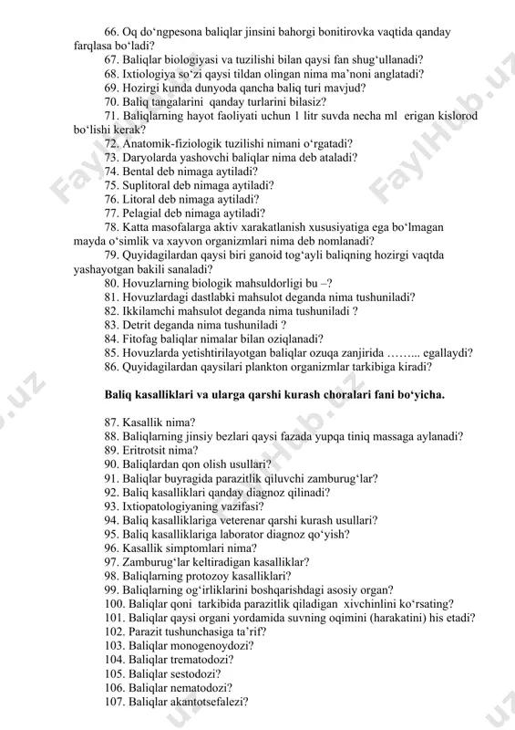 ishi talab etiladi? 54. baliqcilikda aeratsiya deganda nima tushuniladi? 55. baliqcilikda oksigensiya deganda nima tushuniladi? 56. baliqchilikda ota-ona baliqlar to‘dasi deganda nima tushuniladi? 57. baliqchilikda ota-ona baliqlar to‘dasi bonitirovkasi deganda nima tushuniladi? 58. ovulyatsiya qilingan ikra deganda ………… tushuniladi? 59. hovuzlarga o‘g‘it nima uchun solinadi? 60. hovuzdagi ozuqa yo‘lakchasi deganda nima tushuniladi? 61. hovuz baliqchiligida qo‘llaniladigan organik o‘g‘itlar qaysi qatorda to‘g‘ri ko‘rsatilgan? 62. hovuz baliqchiligida qo‘llaniladigan mineral o‘g‘itlar qaysi qatorda to‘g‘ri ko‘rsatilgan? 63. baliqchilik hovuziga nega ohak solinadi? 64. karp balig‘i yakuniy jinsiy voyaga yetishining asosiy omillari bu…….? 65. karp balig‘i yakuniy jinsiy voyaga yetishini tezlashtiruvchi omillar bu…….? 66. oq do‘ngpesona baliqlar jinsini bahorgi bonitirovka vaqtida qanday farqlasa bo‘ladi? 67. baliqlar biologiyasi va tuzilishi bilan qaysi fan shug‘ullanadi? 68. ixtiologiya so‘zi qaysi tildan olingan nima ma’noni anglatadi? 69. hozirgi kunda dunyoda qancha baliq turi mavjud? 70. baliq tangalarini qanday turlarini bilasiz? 71. baliqlarning hayot faoliyati uchun 1 litr suvda necha …