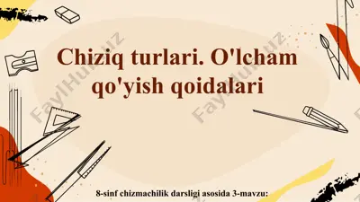 3-mavzu chiziq turlari. o'lcham qo'yish qoidalari 8-sinf — PPT
