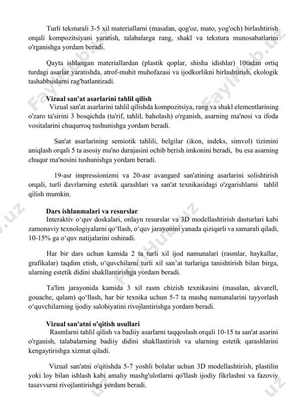 li elementlarini birlashtirishning 5ta yo'lini ko'rsatib beradi. turli teksturali 3-5 xil materiallarni (masalan, qog'oz, mato, yog'och) birlashtirish orqali kompozitsiyani yaratish, talabalarga rang, shakl va tekstura munosabatlarini o'rganishga yordam beradi. qayta ishlangan materiallardan (plastik qoplar, shisha idishlar) 10tadan ortiq turdagi asarlar yaratishda, atrof-muhit muhofazasi va ijodkorlikni birlashtirish, ekologik tashabbuslarni rag'batlantiradi. vizual san'at asarlarini tahlil qilish vizual san'at asarlarini tahlil qilishda kompozitsiya, rang va shakl elementlarining o'zaro ta'sirini 3 bosqichda (ta'rif, tahlil, baholash) o'rganish, asarning ma'nosi va ifoda vositalarini chuqurroq tushunishga yordam beradi. san'at asarlarining semiotik tahlili, belgilar (ikon, indeks, simvol) tizimini aniqlash orqali 5 ta asosiy ma'no darajasini ochib berish imkonini beradi, bu esa asarning chuqur ma'nosini tushunishga yordam beradi. 19-asr impressionizmi va 20-asr avangard san'atining asarlarini solishtirish orqali, turli davrlarning estetik qarashlari va san'at texnikasidagi o'zgarishlarni tahlil qilish mumkin. dars ishlanmalari va resurslar interaktiv o‘quv doskalari, onlayn resurslar va 3d modellashtirish dasturlari kabi zamonaviy texnologiyalarni qo‘llash, o‘quv jarayonini yanada qiziqarli …